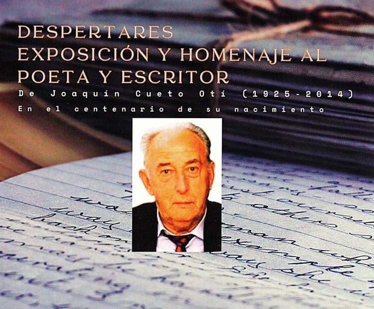 "DESPERTARES" Exposición y homenaje al poeta y escritor local Joaquín Cueto Otí.